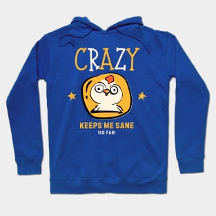 Crazy Keeps Me Sane (So Far) Hoodie